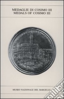 Le medaglie di Cosimo III-Medals of Cosimo III libro di Langhedijk K. (cur.)