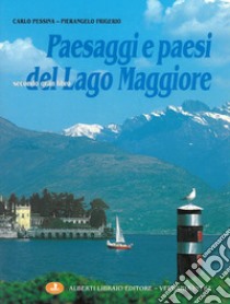 Paesaggi e paesi del Lago Maggiore. Ediz. illustrata libro di Frigerio Pierangelo; Pessina Carlo