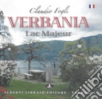 Verbania. Lac Majeur libro di Fogli Claudio; Ronchi Sergio; Ronchi Simone