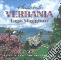 Verbania. Lake Maggiore libro di Fogli Claudio; Ronchi Sergio; Ronchi Simone