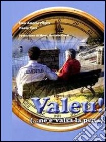 Valeu. Ne è valsa la pena libro di Nigro Angelo; Tosi Paolo