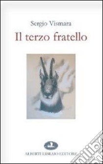 Il terzo fratello libro di Vismara Sergio