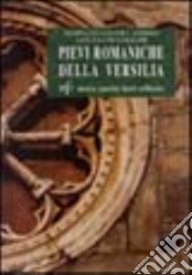 Pievi romaniche della Versilia. Itinerari storico-artistici libro di Gavioli Andres M. Pia - Galleni Luisi Leila