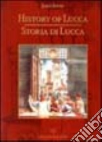 Storia di Lucca-History of Lucca libro di Jones John