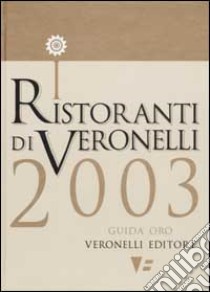 I ristoranti di Veronelli 2003 libro di Veronelli Luigi