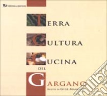 Terra cultura cucina del Gargano libro di Mangano Gegè