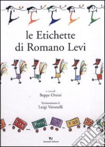 Le etichette di Romano Levi libro