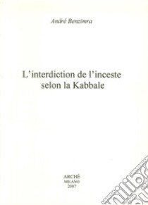 L'interdiction de l'inceste selon la kabbale libro di Benzimra André