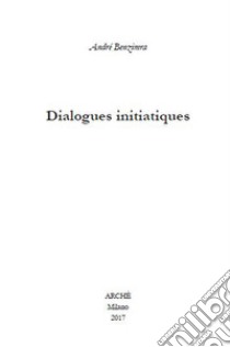 Dialogues initiatiques libro di Benzimra André