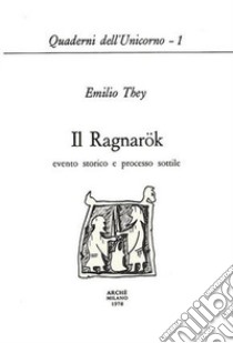 Il Ragnarök: evento storico e processo sottile libro di They Emilio