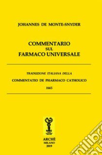 Commentario sul farmaco universale libro di Monte-Snyder Johannes de