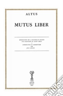 Mutus liber. Reproduction ds 15 planches en couleur d'un manuscrit du XVIIIe siècle. Introcuction et commentaire libro di Altus; Laplace J. (cur.)