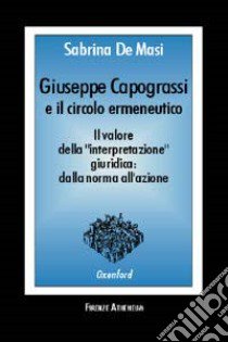 Giuseppe Capograssi e il circolo ermeneutico libro di De Masi Sabrina