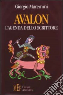 Avalon. L'agenda dello scrittore libro di Maremmi Giorgio