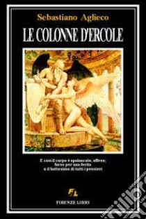 Le colonne d'Ercole libro di Aglieco Sebastiano