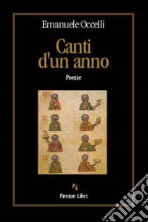 Canti d'un anno libro di Occelli Emanuele