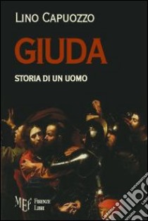 Giuda. Storia di un uomo libro di Capuozzo Lino