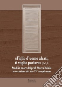 «Figlio d'uomo alzati, ti voglio parlare» libro di Cavicchia A. (cur.); Cucca M. (cur.)