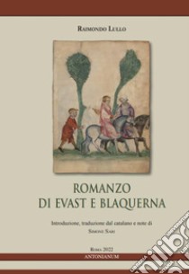 Romanzo di Evast e Blaquerna libro di Lullo Raimondo