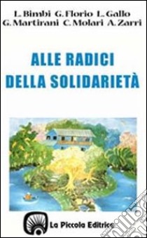 Alle radici della solidarietà libro di Comini L. (cur.)