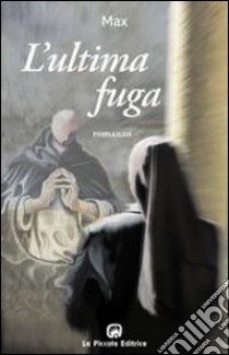 L'ultima fuga libro di Mattei Max; Comini L. (cur.)