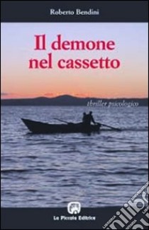 Il demone nel cassetto libro di Bendini Roberto; Comini L. (cur.)