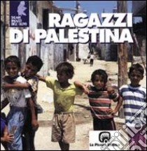 Ragazzi di Palestina libro di Comini L. (cur.)