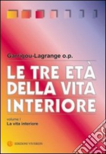 Le tre età della vita interiore libro di Garrigou-Lagrange Réginald