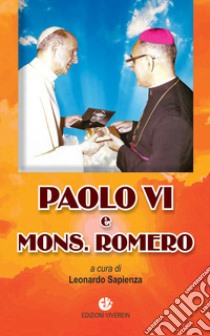Paolo VI e mons. Romero libro di Sapienza L. (cur.)