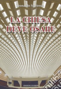 La Chiesa deve osare libro di Sapienza L. (cur.)