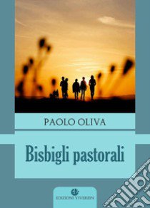 Bisbigli pastorali libro di Oliva Paolo