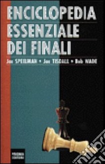 Enciclopedia essenziale dei finali libro di Speelman Jonathan; Tisdall Jonathan; Wade Robert