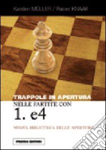 Trappole in apertura nelle partite con 1. e4 libro di Müller Karsten; Knaak Rainer