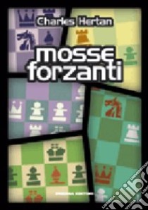 Mosse forzanti libro di Hertan Charles