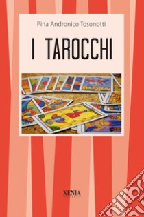 I tarocchi libro di Andronico Tosonotti Pina