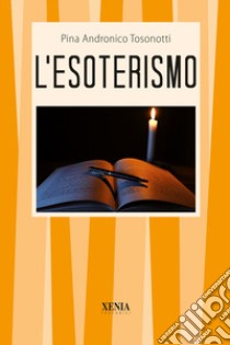 L'esoterismo libro di Andronico Tosonotti Pina