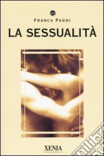 La sessualità libro di Pagni Franca