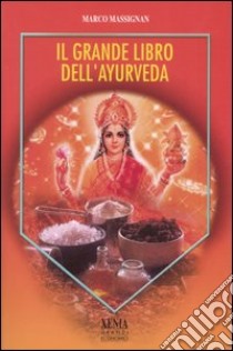 Il grande libro dell'ayurveda libro di Massignan Marco