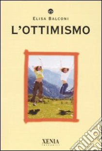 L'ottimismo libro di Balconi Elisa