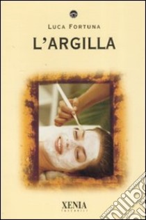 L'argilla libro di Fortuna Luca