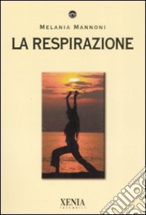 La respirazione libro di Mannoni Melania