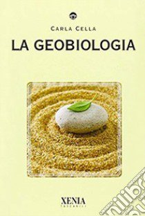 La geobiologia libro di Cella Carla