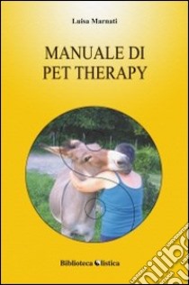 Manuale di pet therapy libro di Marnati Luisa