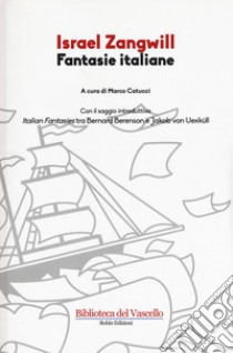 Fantasie italiane libro di Zangwill Israel; Catucci M. (cur.)