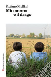 Mio nonno e il drago libro di Mellini Stefano