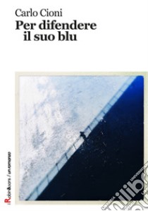 Per difendere il suo blu libro di Cioni Carlo