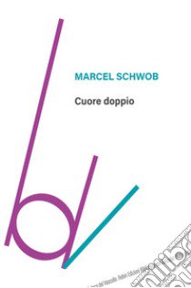 Cuore doppio libro di Schwob Marcel