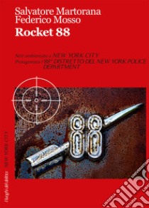 Rocket 88 libro di Martorana Salvatore; Mosso Federico