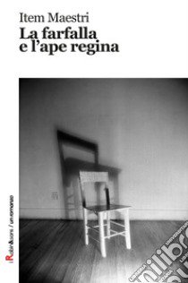 La farfalla e l'ape regina libro di Item Maestri