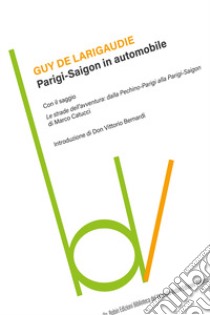 Parigi-Saigon in automobile libro di Larigaudie Guy de